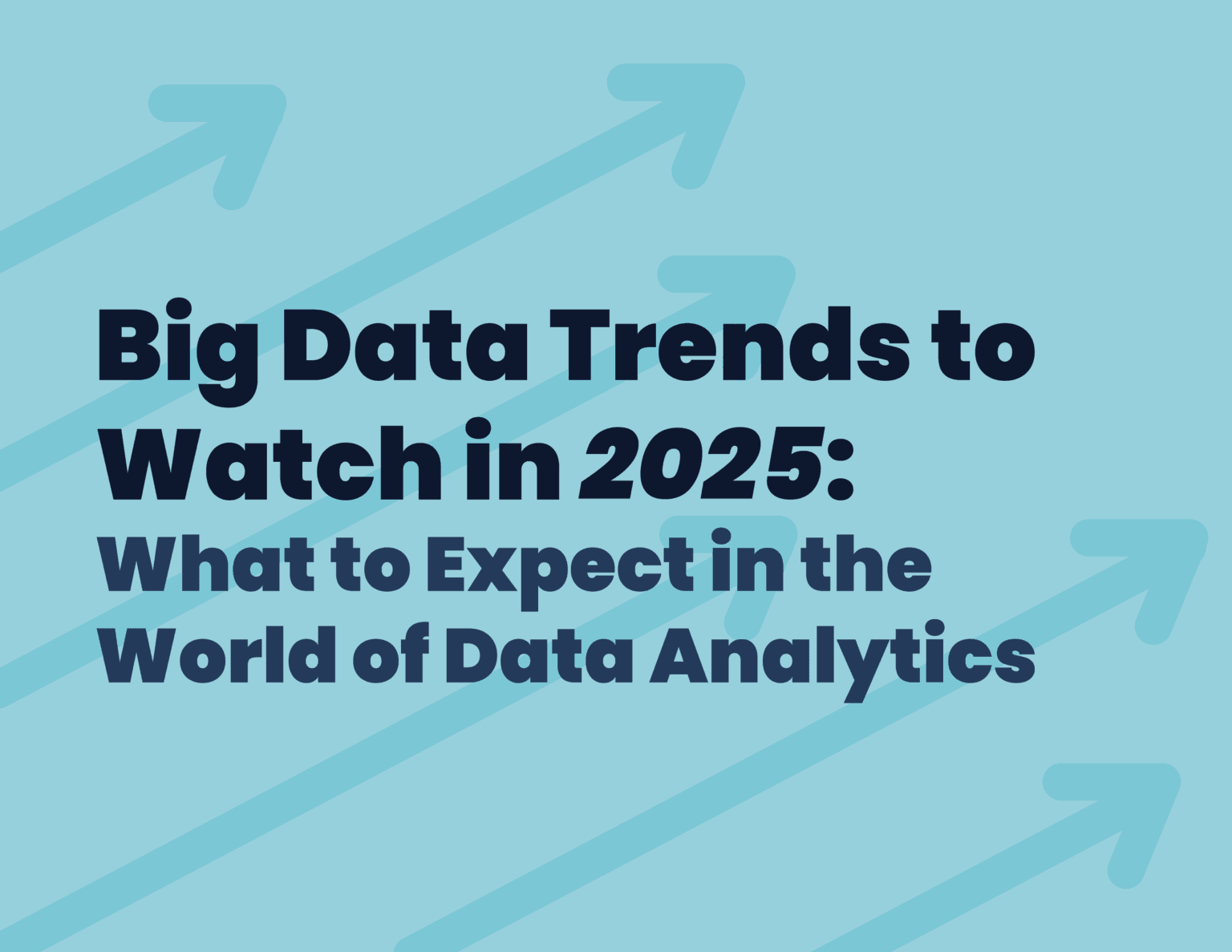 Big Data Trends to Watch in 2025: What to Expect in the World of Data ...