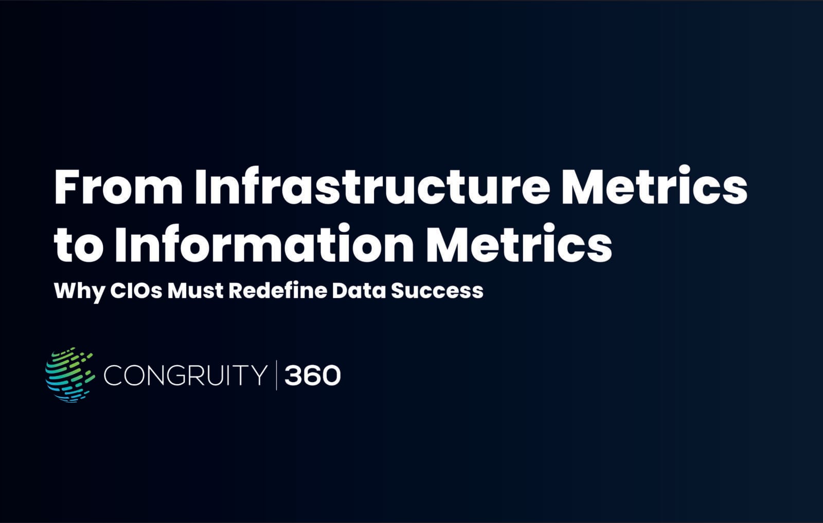 From Infrastructure Metrics to Information Metrics: Why CIOs Must ...