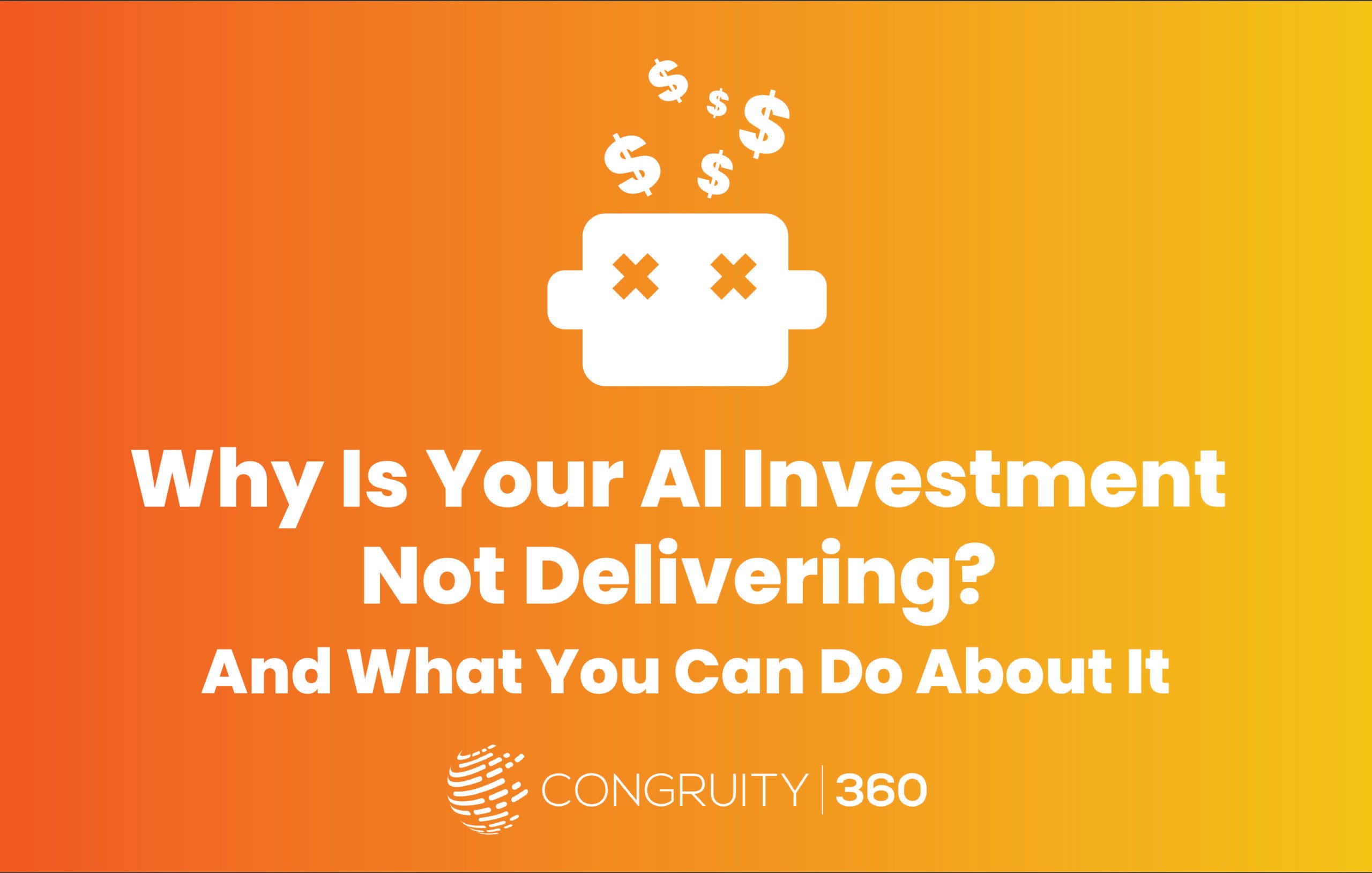 Why Is Your AI Investment Not Delivering