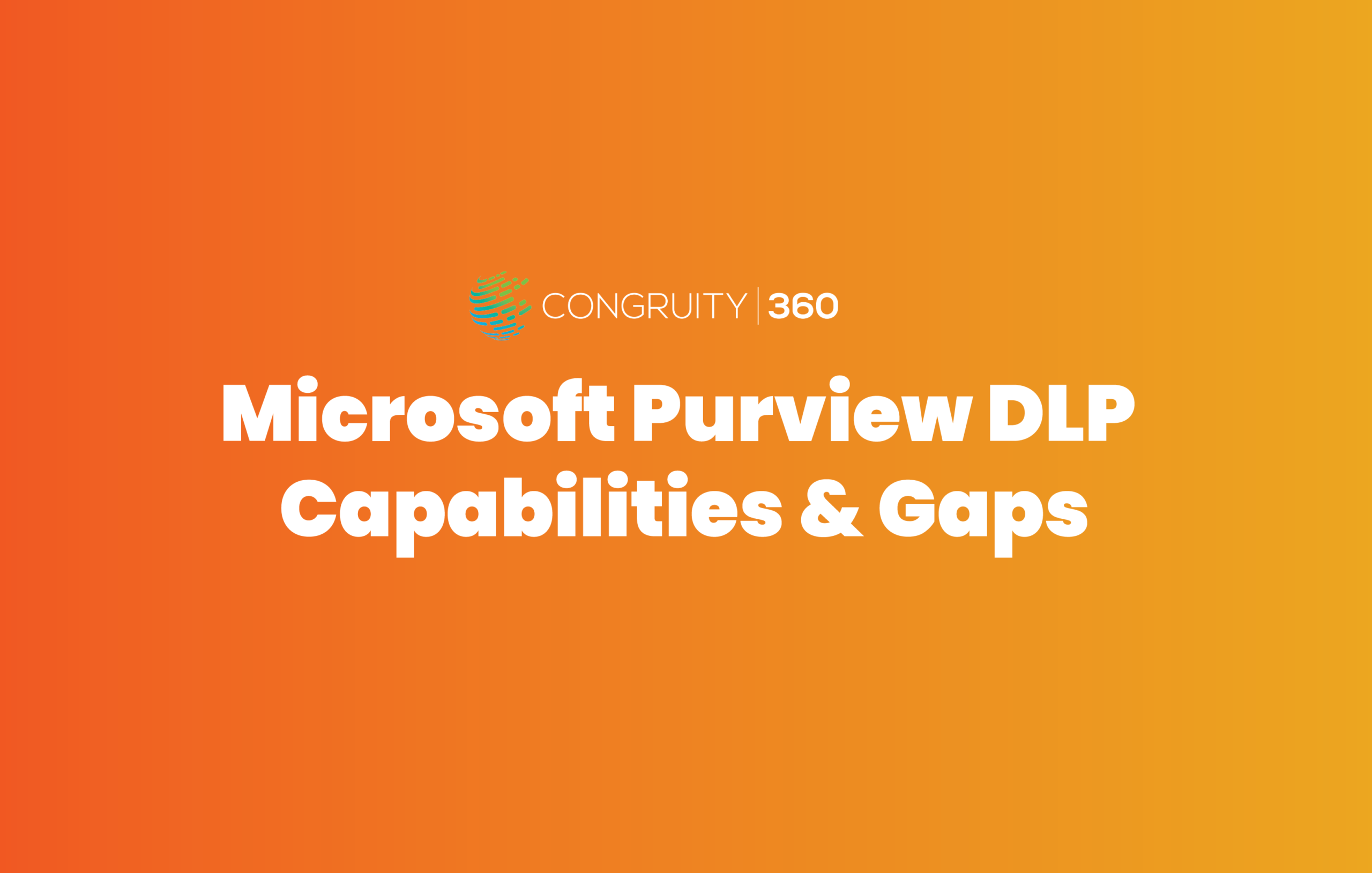 Microsoft Purview DLP- capabilities and gaps